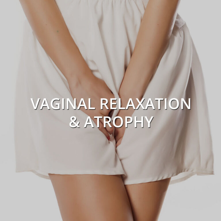 Vaginal Relaxation & Atrophy
